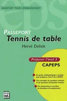 Tennis de table : Préparer l'oral 3 CAPEPS, CAPEPS externe, épreuve d'admission orale 3, méthodologie et contenus