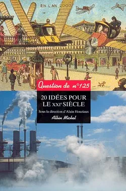 Livres Sciences Humaines et Sociales Sciences politiques 20 idées pour le XXIè siècle, Sous la direction d'Alain Houziaux Collectif