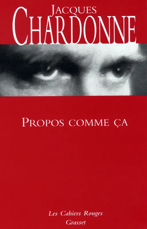 Livres Littérature et Essais littéraires Romans contemporains Francophones Propos comme ça, (*) Jacques Chardonne