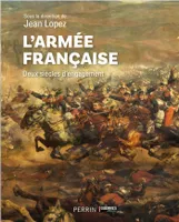 L'Armée française - Deux siècles d engagement