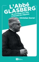 L'abbé Glasberg, Du sauvetage des juifs à l'accueil des migrants