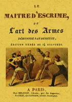 LE MAITRE D'ESCRIME, OU L'ART DES ARMES