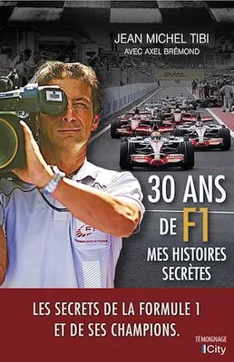 30 ans de F1, Mes histoires secrètes