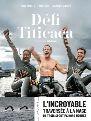 Défi Titicaca, L'incroyable traversée à la nage de trois sportifs hors normes