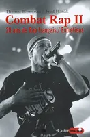 II, Combat rap - tome 2 20 ans de rap français - Entretiens, 25 ans de hip-hop
