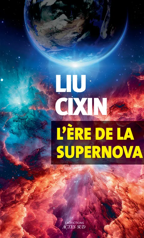Livres Littératures de l'imaginaire Science-Fiction L'ère de la supernova Liu Cixin