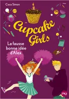 Cupcake Girls - Tome 32 La fausse bonne idée d'Alex