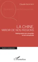 La Chine, miroir de nos passions, Radiographie de la sinophilie et de la sinophobie