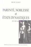 Parenté, noblesse et États dynastiques, 15e-16e siècles, XVe-XVIe siècles