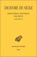 Tome IV, Livres XXXIII-XL, Bibliothèque historique. Fragments. Tome IV: Livres XXXIII-XL, fragments