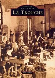 La Tronche, Tronche -  Tome I (La)