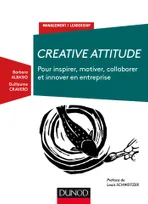 Creative Attitude - Pour inspirer, motiver, collaborer et innover en entreprise, Pour inspirer, motiver, collaborer et innover en entreprise