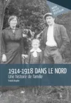 1914-1918 dans le Nord, Une histoire de famille