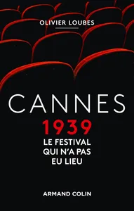 Cannes 1939, le festival qui n'a pas eu lieu