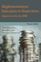 Réglementations bancaires et financières depuis la crise de 2008, Nouveaux acteurs, nouvelles règles, nouveaux régulateurs