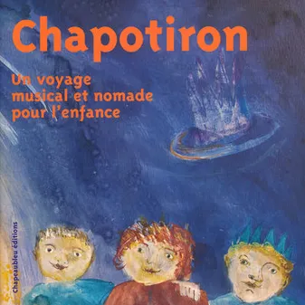 CHAPOTIRON, voyage musical pour l'enfance