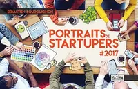 Portraits de startupers #2017, # 2017
