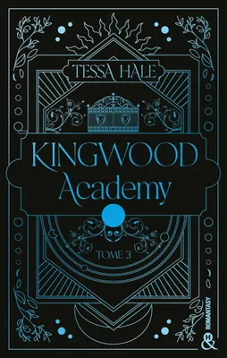 Kingwood Academy - Tome 3, Une romantasy envoûtante qui mêle dark academia et reverse harem