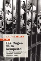 Les cages de la Kempeitaï, Les français sous la terreur japonaise, indochine, mars-août 1945