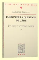 Études platoniciennes / Monique Dixsaut., 2, Platon et la question de l'âme