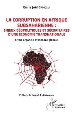 La corruption en Afrique subsaharienne, Enjeux géopolitiques et sécuritaires d'une économie transnationale