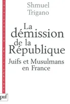 La démission de la République, Juifs et Musulmans en France
