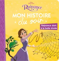 RAIPONCE - Mon histoire du soir - Raiponce dort à la belle étoile - Disney Princesses