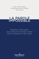 La Parole impossible, Regards croisés autour de la traduction de César Vallejo, Marina Tsvetaeva et Paul Celan
