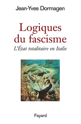 Logiques du fascisme, L'Etat totalitaire en Italie