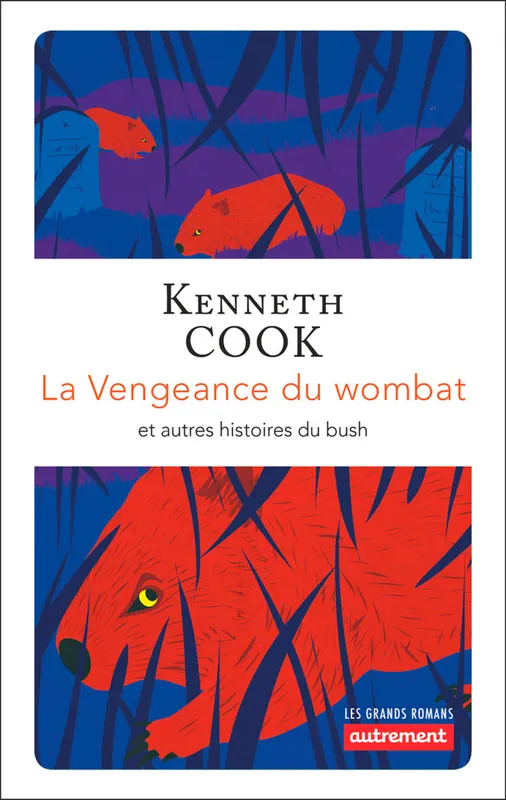 La Vengeance du wombat et autres histoires du bush Kenneth Cook