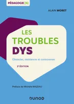 Les troubles dys - 2e éd. - Obstacles, résistances et controverses, Obstacles, résistances et controverses