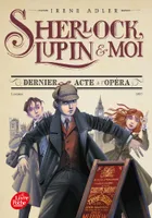 2, Sherlock, Lupin et moi - Tome 2, Dernier acte à l'Opéra