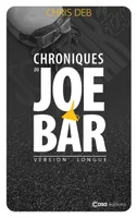 Chroniques du Joe Bar - Version longue