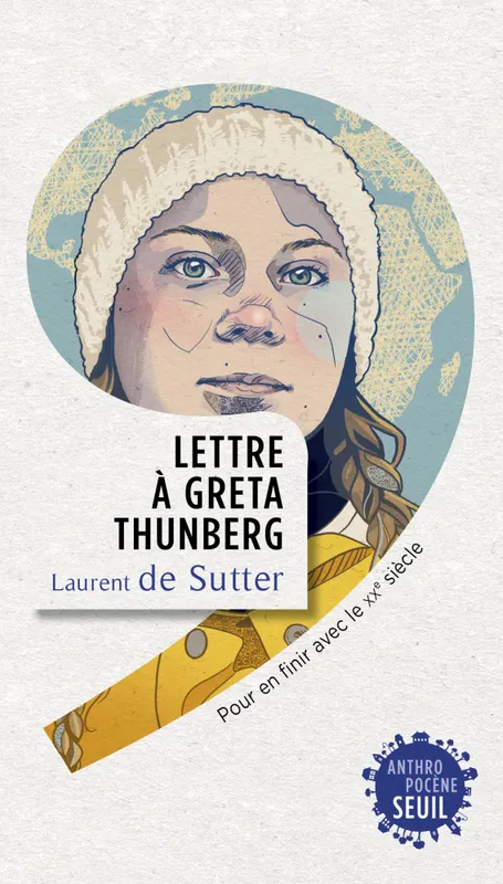 Livres Sciences Humaines et Sociales Sciences sociales Lettre à Greta Thunberg, Pour en finir avec le XXe siècle Laurent de Sutter