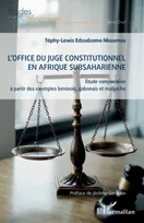 L'office du juge constitutionnel en Afrique subsaharienne, Étude comparative à partir des exemples béninois, gabonais et malgache