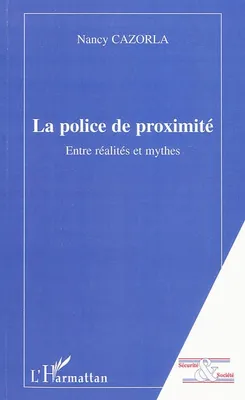 La police de proximité, Entre réalités et mythes