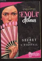4, Les enquêtes d'Enola Holmes Tome 4 : Le secret de l'éventail