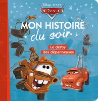 CARS - Mon Histoire du Soir - Le derby des dépanneuses - Disney Pixar, Le derby des dépanneuses