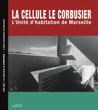 La Cellule Le Corbusier, L'Unité d'habitation de Marseille