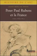 Livres Arts Photographie Peter Paul Rubens et la France Alexis Merle du Bourg