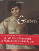 INCONNUS ET CELEBRES, regards sur 30 portraits du Musée des beaux-arts de Lyon