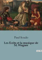 Les Écrits et la musique de M. Wagner