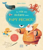 La vie des océans avec Papy Pêchou