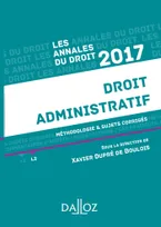 Annales Droit administratif 2017, Méthodologie & sujets corrigés