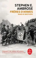 Frères d'armes, Compagnie E, 506e régiment d'infanterie parachutiste, 101e division aéroportée, du débarquement en Normandie au nid d'aigle de Hitler