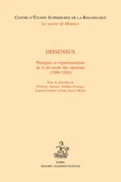 Dissensus - pratiques et représentations de la diversité des opinions, 1500-1650, Pratiques et représentations de la diversité des opinions (1500-1650)