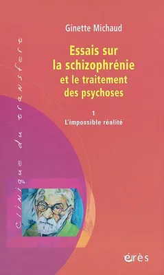 1, Essais sur la schizophrénie et le traitement des psychoses