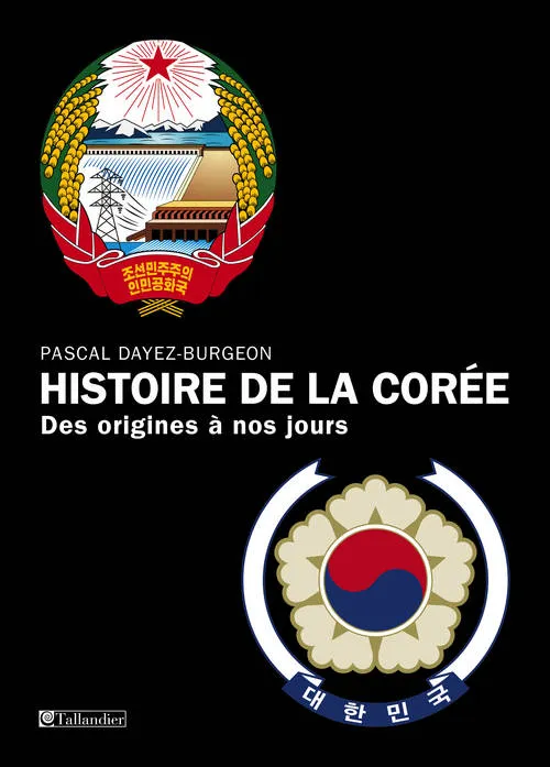 Livres Histoire et Géographie Histoire Histoire générale Histoire de la Corée, Des origines à nos jours Pascal Dayez-Burgeon