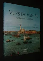 Vues de Venise, de Carpaccio à Canaletto