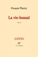 La Vie-bonsaï, roman